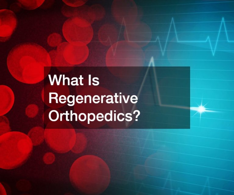 What Is Regenerative Orthopedics?